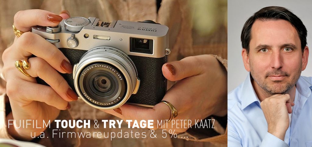 6. + 7.2.26: Fuifilm Touch & Try Tage mit Peter Kaatz und u. a. 5% Rabatt