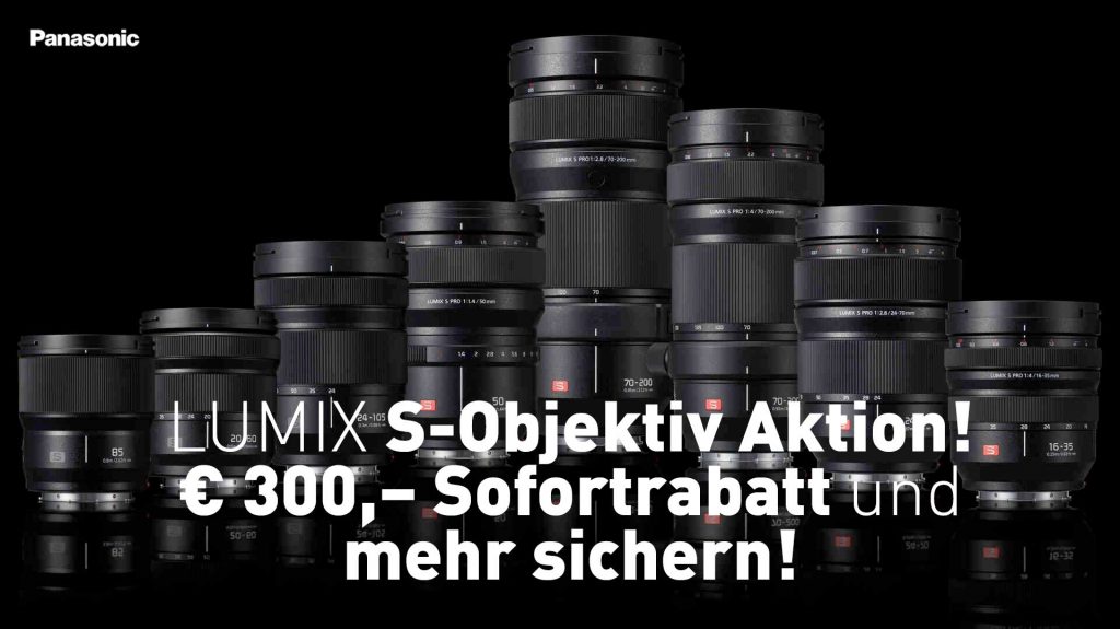 LUMIX S-Objektiv-Aktion - Gestaffelte Sofortrabatt! Kombinierbare Aktion!