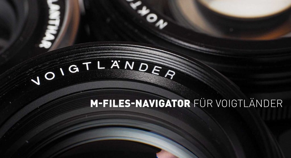 Alles außer Leica M – hier kommt der M-Files-Navigator speziell für Voigtländer!