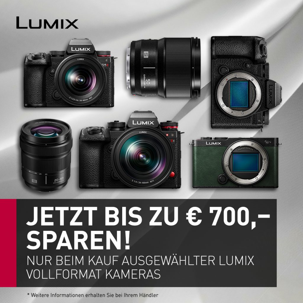 Lumix Vollformat Kamera Aktion – bis zu € 700,– Sofortrabatt!