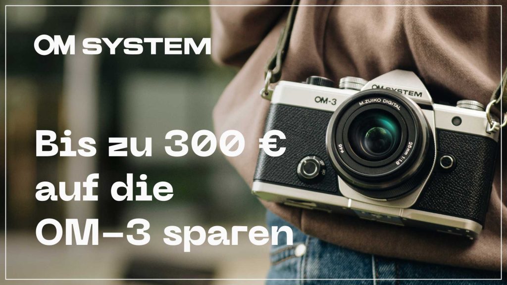 Bis zu € 300,– Sofortrabatt auf die OM-3 und ausgewählte Objektive!