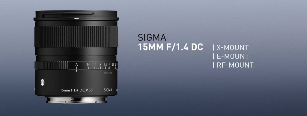 Sigma 15mm F/1.4 DC für Sony E-Mount, Canon RF-Mount & Fujifilm X-Mount
