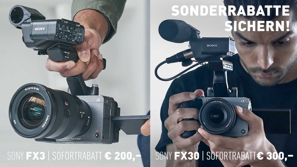 Sony FX3 und FX30 – bis zu € 300,– Sonderrabatt!