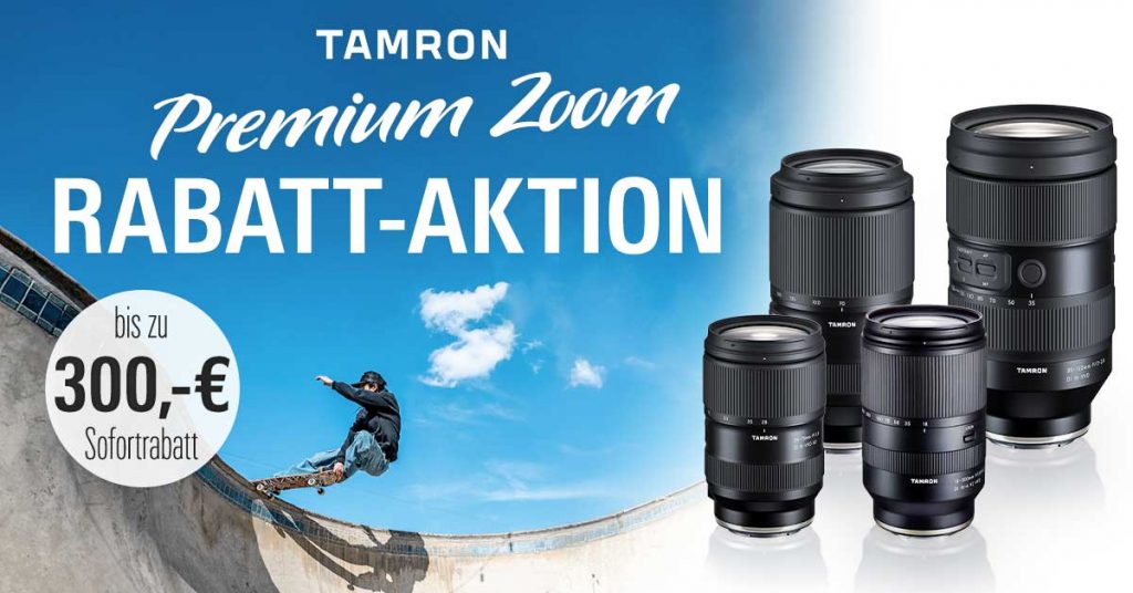 Tamron Aktion – Bis zu € 300,– Premium Zoom Rabatt-Aktion