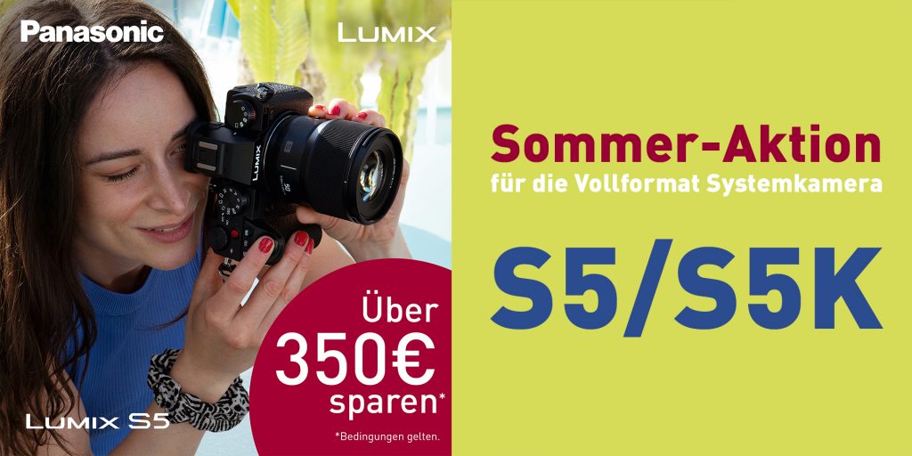 Exklusive Aktion Sommer-Aktion für die Vollformat Systemkamera S5/S5K!
